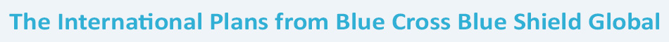 Blue Cross Blue Shield Global International Medical Plans for Expatriates